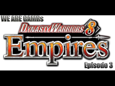 Dynasty Warriors 8 Empires Tutorial - Episode 3