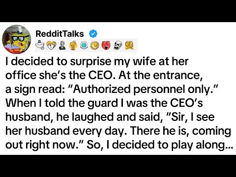 I decided to surprise my wife at her office she’s the CEO. At the entrance, a sign read...