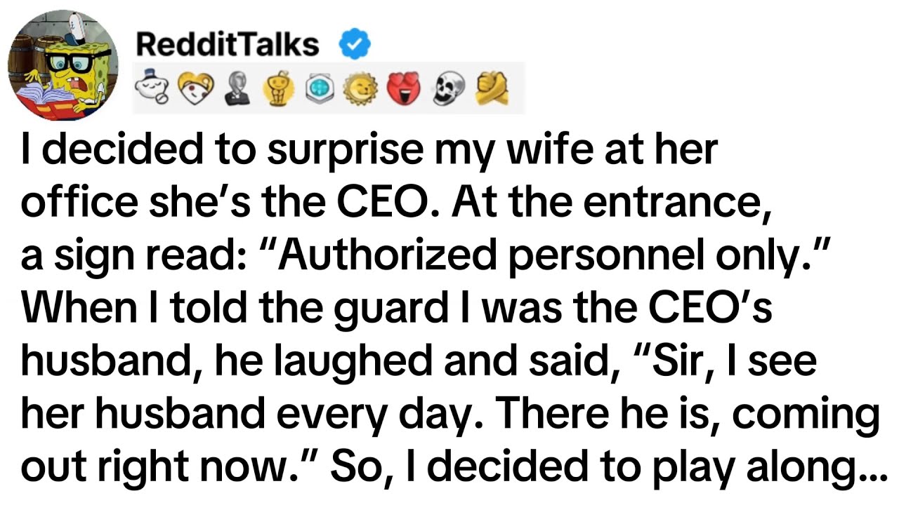 I decided to surprise my wife at her office she’s the CEO. At the entrance, a sign read...
