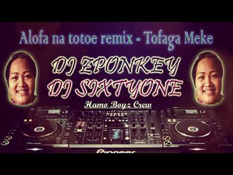 DjZponkey ft  DjSixtyOne - Alofa Na Totoe ReMix  [Tofaga Meke]