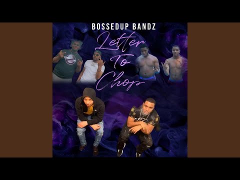 Letter to Chop (feat. Bossedup Bandz)