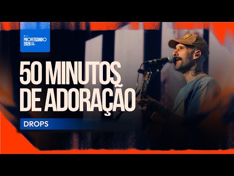 DROPS • 50 minutos de Adoração • Profetizando 2026 • Comunidade das Nações