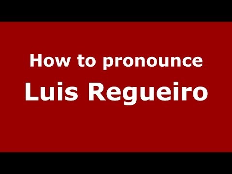 How to pronounce Luis Regueiro (Spanish/Spain) - PronounceNames.com