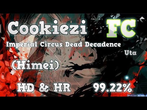 Cookiezi - Imperial Circus Dead Decadence - Uta [Himei] HD & HR 99.22% / FC