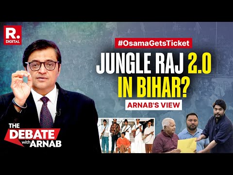 Arnab: Ticket To Osama, Shahabuddin's Son Is An Attempt To Return Jungle Raj In Bihar