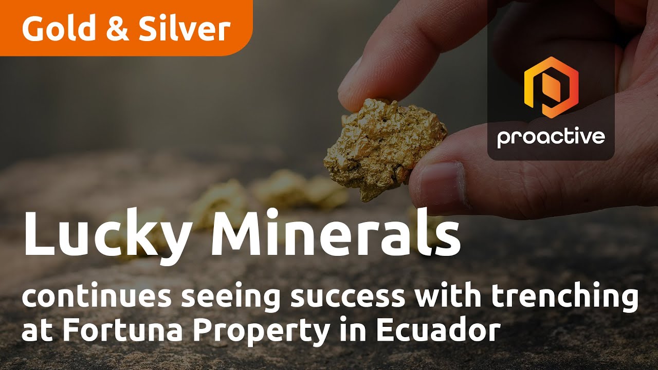 Lucky Minerals continues seeing success with trenching at Fortuna Property in Ecuador