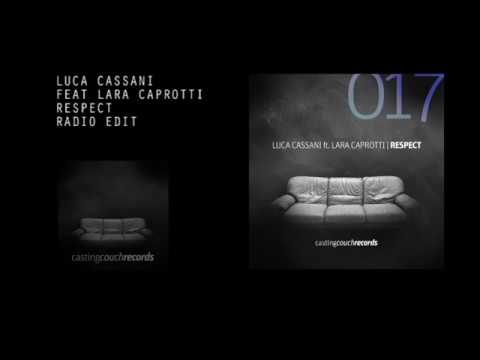 Luca Cassani Ft. Lara Caprotti - Respect - Video Edit