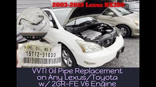 Oil Leak by Timing Chain Cover? How to replace VVTI Oil Pipe 2007 Lexus RX350 toyota 2GR=FE engine