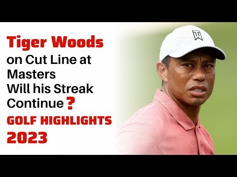 Tiger Woods on Cut Line at Masters Will his Streak Continue masters highlights 2023 golf highlights