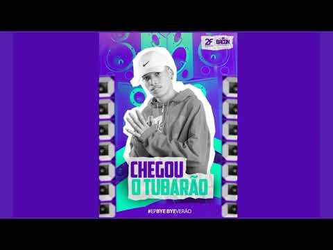 O TUBARÃO - EP BYE BYE VERÃO 2022 (ARROCHADEIRA).