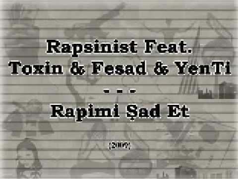 Rapsinist Feat. Toxin & Fesad & YenTi - Rapimi Şad Et