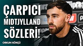 Orkun Kökçü’den Salih Özcan ve Midtjylland Açıklaması