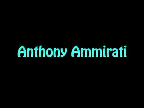 Learn How To Pronounce Anthony Ammirati