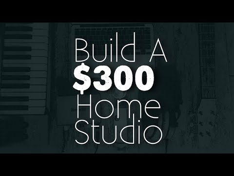 Build A Quality Home Studio For $300