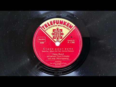 Berlin Danceband: HANS BUND / ERIC HELGAR: Close Your Eyes 1935