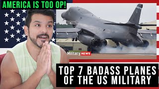 Indian reacts to Top 7 Badass Planes of the US Military | This Is Why USA Is The Strongest