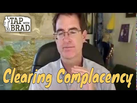 Clearing Complacency - Tapping into Action - Tapping with Brad Yates