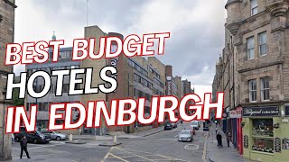 10 Budget Hotels in Edinburgh Scotland | Where to Stay in Edinburgh on a Budget 