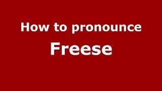 How to pronounce Freese