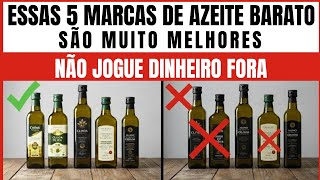 5 MARCAS de AZEITE BARATO São Melhores que Muitas Caras (Você Está Jogando Dinheiro Fora)