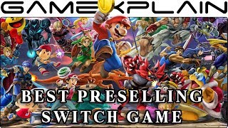 Smash Bros. Ultimate the Most Preordered Nintendo Switch Game (Best Preselling Game in the Series!)
