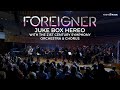 FOREIGNER Juke Box Hero With The 21st Century Symphony Orchestra Chorus