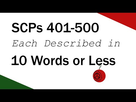 SCPs 401-500 Each Described In 10 Words or Less