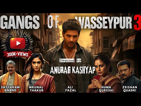 Gangs of Wasseypur 3 | Anurag Kashyap | Huma Qureshi | Ali Fazal | Mrunal Thakur | Zeishan Quadri