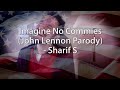 Imagine No Commies (John Lennon Parody) - Sharif S #ImagineChallenge