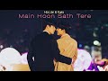 BL Hia Lian Kuea Main Hoon Sath Tere Hindi Song Mix ️ Cutie Pie Thai Hindi Mix