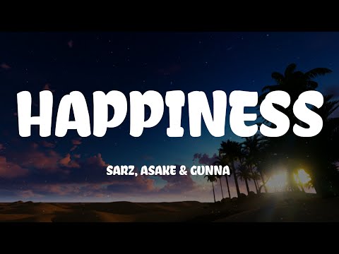 Sarz - Happiness (Lyrics) ft. Asake, Gunna