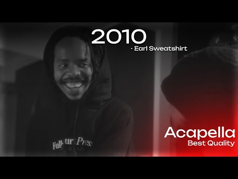 Earl Sweatshirt - 2010(HQ Acapella) | 105 BPM | Best Quality