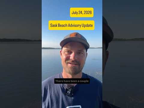 Sask Beach Advisory Update - July 24, 2026