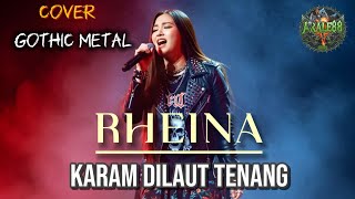 Download lagu RHEINA - KARAM DILAUT TENANG | COVER GOTHIC METAL mp3 Download lagu RHEINA - KARAM DILAUT TENANG | COVER GOTHIC METAL mp3
