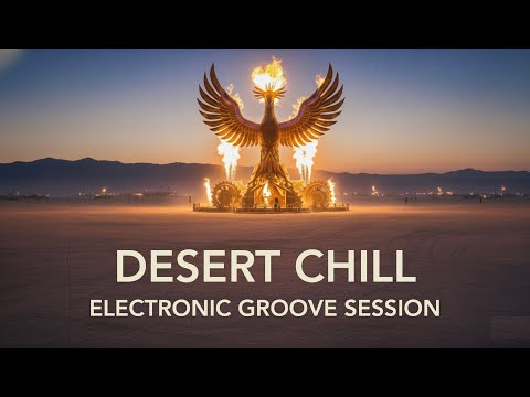 DESERT CHILL | ELECTRONIC GROOVE SESSION