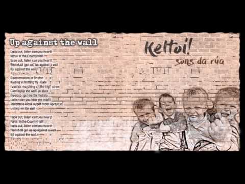 Keltoi! "Up against the wall"