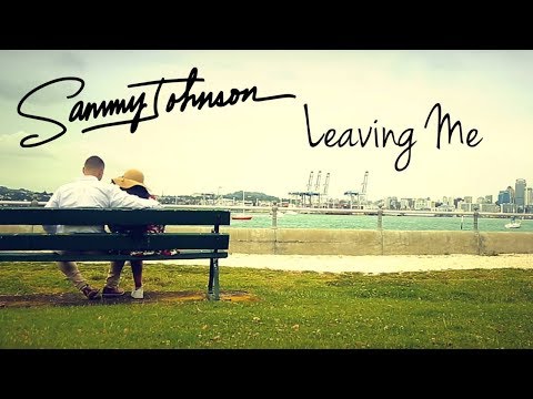 Sammy Johnson - Leaving Me (Official Music Video)