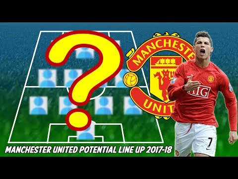 MU Transfer : Manchester United Potential Line Up Next Season 2017 / 2018 Video