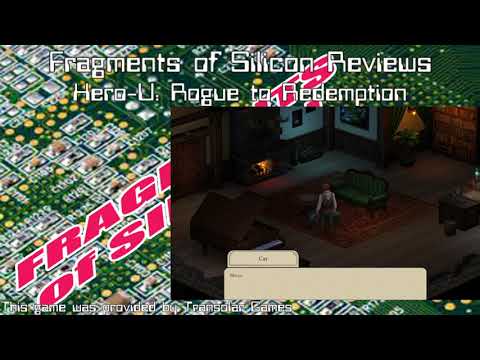 Fragments of Silicon Reviews: Hero-U: Rogue to Redemption