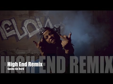 Sasha Go Hard - High End Remix (Music Video)