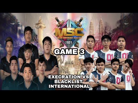 MSC 2021 GRAND FINALS EXECRATION VS BLACKLIST INTERNATIONAL GAME 3 TAGALOG