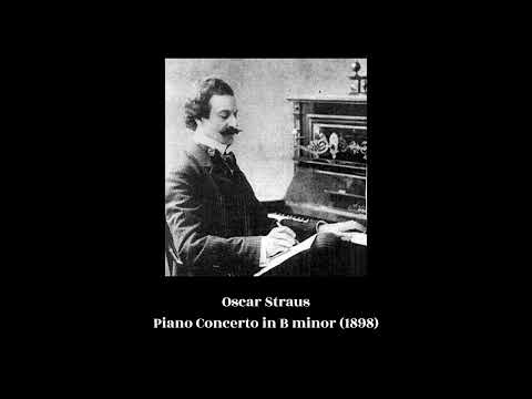 Oscar Straus - Piano Concerto in B minor (1898)