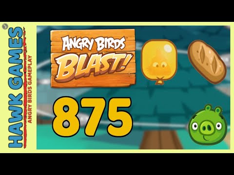 Angry Birds Blast Level 875 - 3 Stars Walkthrough, No Boosters