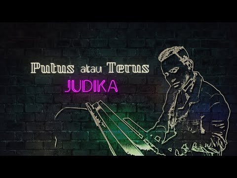 Judika - Putus atau Terus (Official Lyric Video)