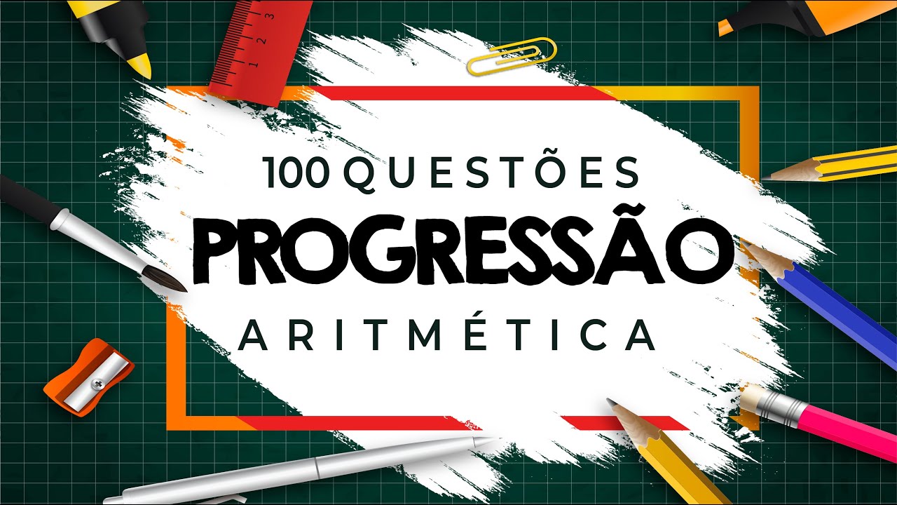 Progressão Aritmética (PA) | 100 Questões