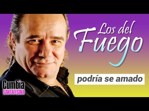 Los del Fuego - Podrias ser amado