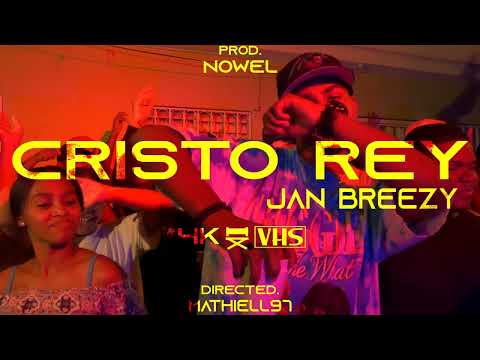 Jan Breezy - Cristo Rey (VIDEO OFICIAL) Prod. By: Dimelo Nowell