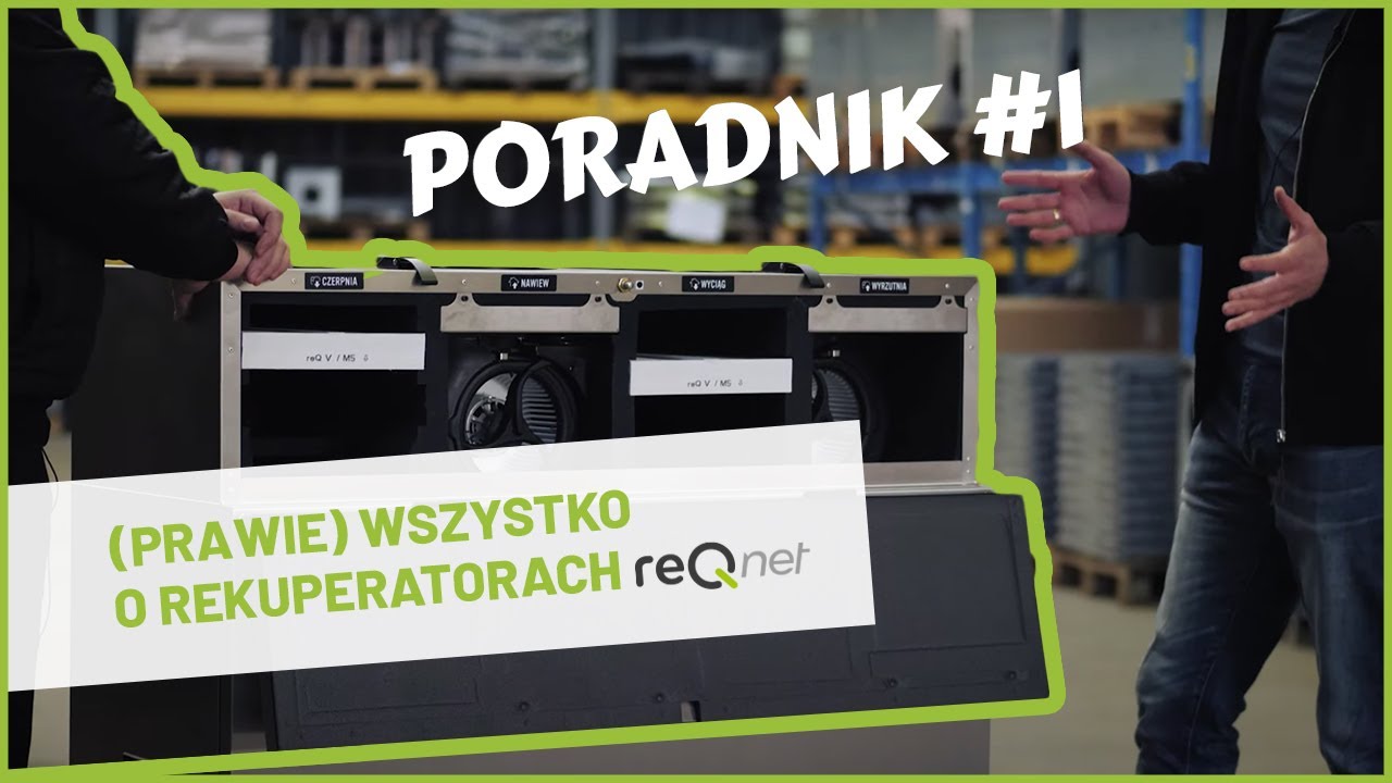 (PRAWIE) WSZYSTKO O REKUPERATORACH reQnet - PORADNIK cz.1 napisy