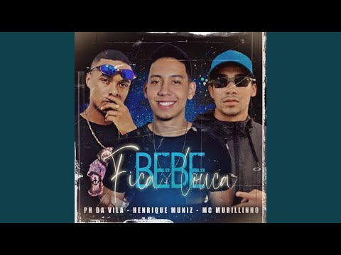 Bebe Fica Louca (feat. Ph da Vila & MC Murillinho)