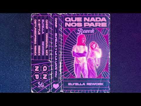 ELYELLA & La La Love You -  Que nada nos pare (ELYELLA rework)